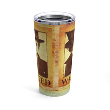 Load image into Gallery viewer, Wanted Posters Tumbler 20oz
