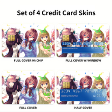 Load image into Gallery viewer, The Quintessential Quintuplets Miku Nakano, Itsuki Nakano, Nino Nakano, Yotsuba Nakano, Ichika Nakano Credit Card Skins (4-in-1 Pack)