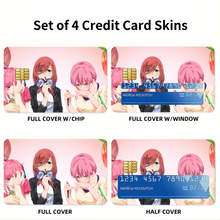 Load image into Gallery viewer, The Quintessential Quintuplets Miku Nakano, Itsuki Nakano, Nino Nakano, Yotsuba Nakano, Ichika Nakano Credit Card Skins (4-in-1 Pack)
