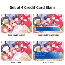 Load image into Gallery viewer, The Quintessential Quintuplets Miku Nakano, Itsuki Nakano, Nino Nakano, Yotsuba Nakano, Ichika Nakano Credit Card Skins (4-in-1 Pack)
