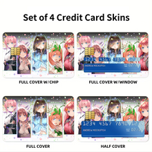 Load image into Gallery viewer, The Quintessential Quintuplets Miku Nakano, Itsuki Nakano, Nino Nakano, Yotsuba Nakano, Ichika Nakano Credit Card Skins (4-in-1 Pack)