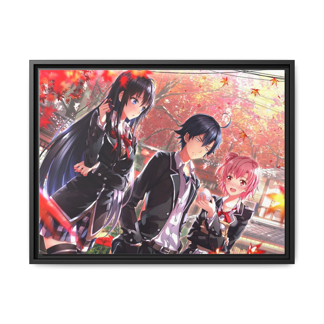 My Teen Romantic Comedy SNAFU Hachiman Hikigaya, Yukino Yukinoshita, Yui Yuigahama Canvas Framed Art Print