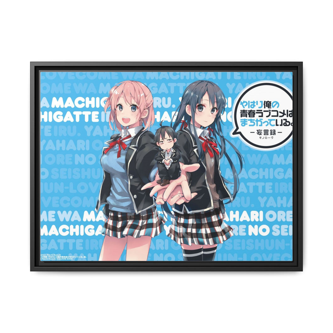 My Teen Romantic Comedy SNAFU Hachiman Hikigaya, Yukino Yukinoshita, Yui Yuigahama Canvas Framed Art Print