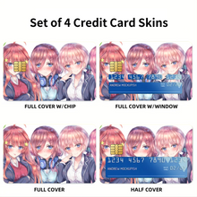 Load image into Gallery viewer, The Quintessential Quintuplets Miku Nakano, Itsuki Nakano, Nino Nakano, Yotsuba Nakano, Ichika Nakano  Credit Card Skins (4-in-1 Pack)
