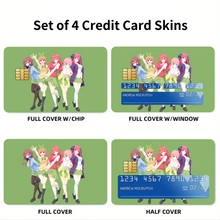 Load image into Gallery viewer, The Quintessential Quintuplets Miku Nakano, Itsuki Nakano, Nino Nakano, Yotsuba Nakano, Ichika Nakano  Credit Card Skins (4-in-1 Pack)
