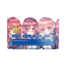 Load image into Gallery viewer, The Quintessential Quintuplets Miku Nakano, Itsuki Nakano, Nino Nakano, Yotsuba Nakano, Ichika Nakano  Credit Card Skins (4-in-1 Pack)
